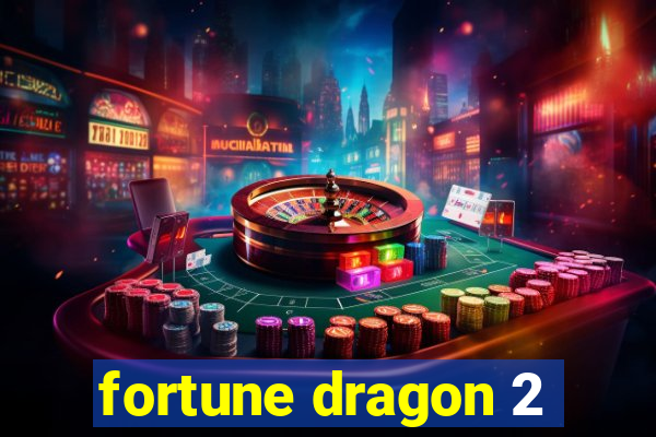 fortune dragon 2