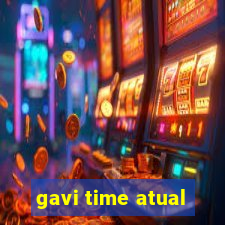 gavi time atual