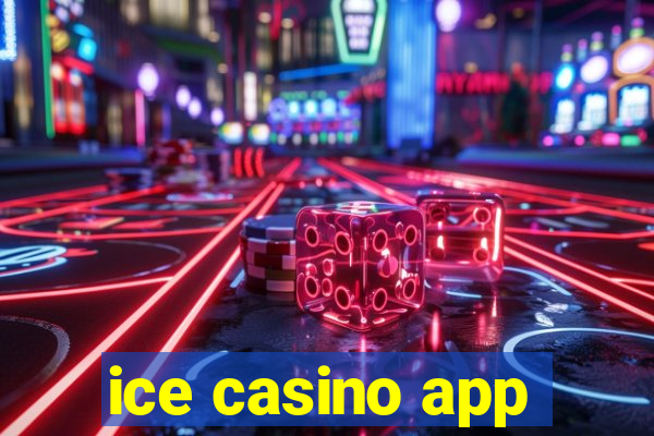 ice casino app