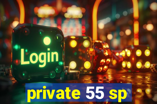 private 55 sp