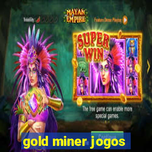 gold miner jogos