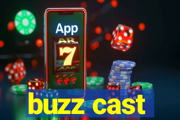 buzz cast