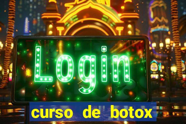 curso de botox reconhecido pelo mec