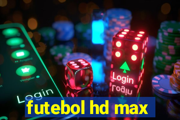 futebol hd max