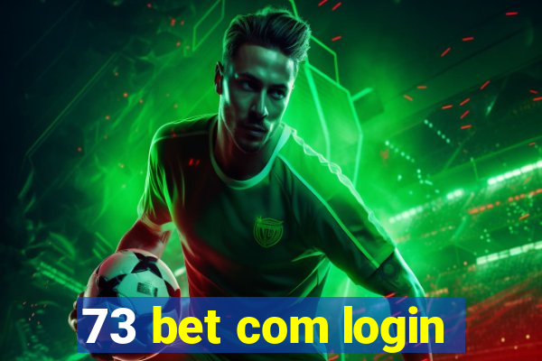 73 bet com login