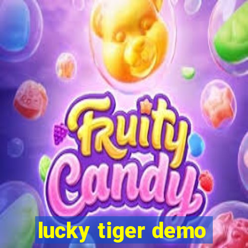 lucky tiger demo