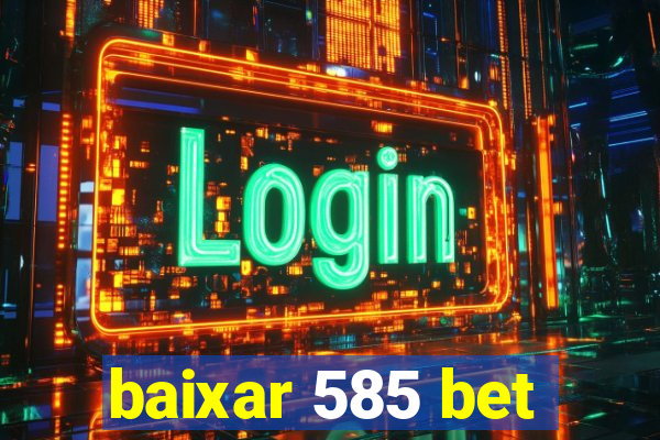 baixar 585 bet