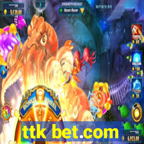 ttk bet.com