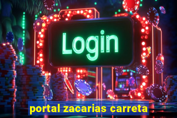 portal zacarias carreta