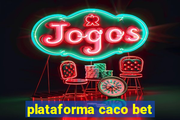 plataforma caco bet