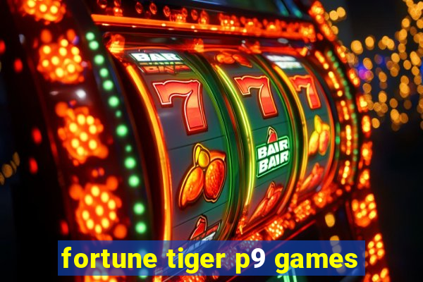 fortune tiger p9 games