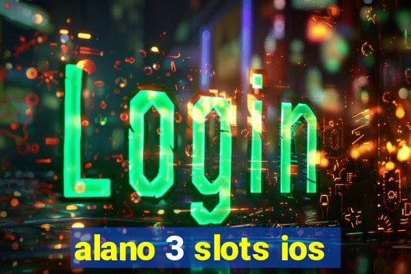 alano 3 slots ios