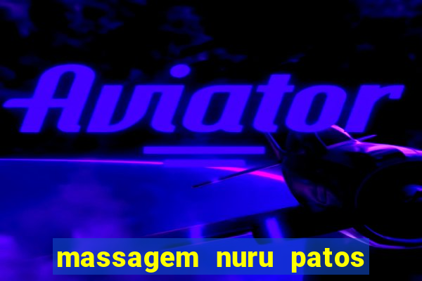 massagem nuru patos de minas