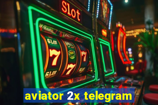 aviator 2x telegram