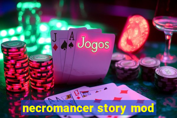 necromancer story mod