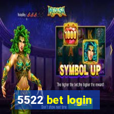 5522 bet login