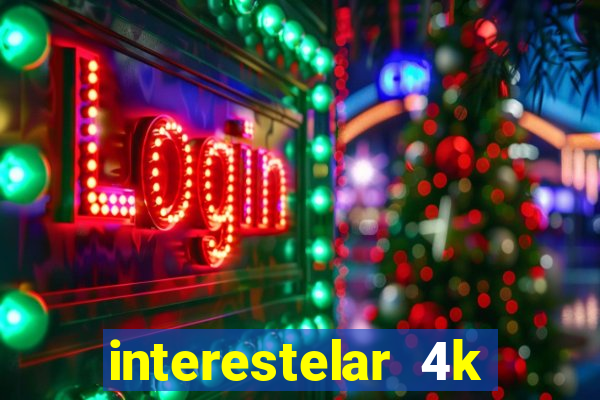 interestelar 4k dublado download