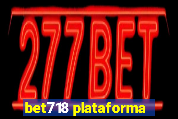 bet718 plataforma