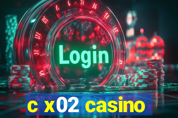 c x02 casino