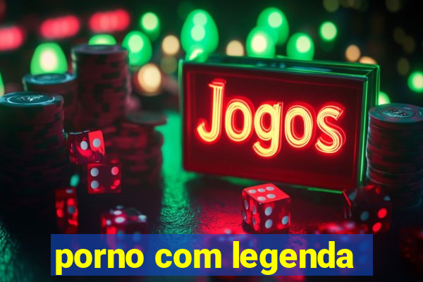 porno com legenda