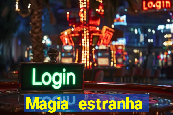 Magia estranha filme completo dublado