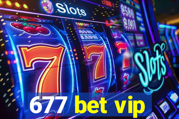 677 bet vip