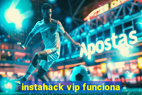 instahack vip funciona