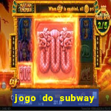 jogo do subway surf de ganhar dinheiro