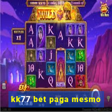 kk77 bet paga mesmo