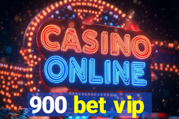 900 bet vip