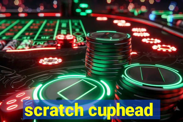 scratch cuphead