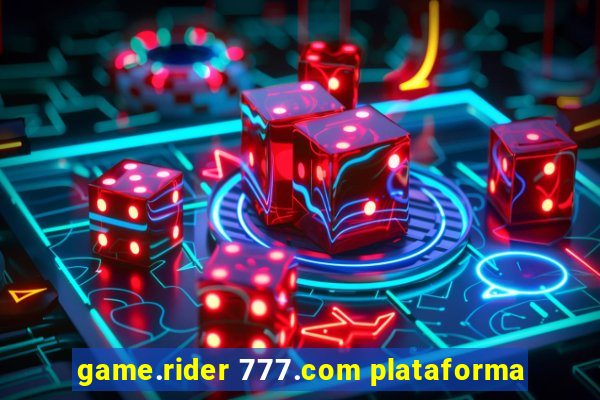 game.rider 777.com plataforma