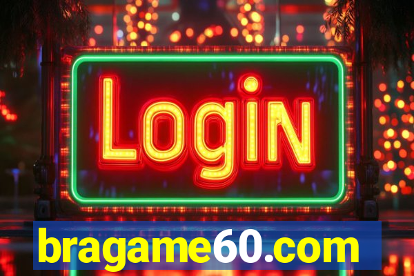 bragame60.com