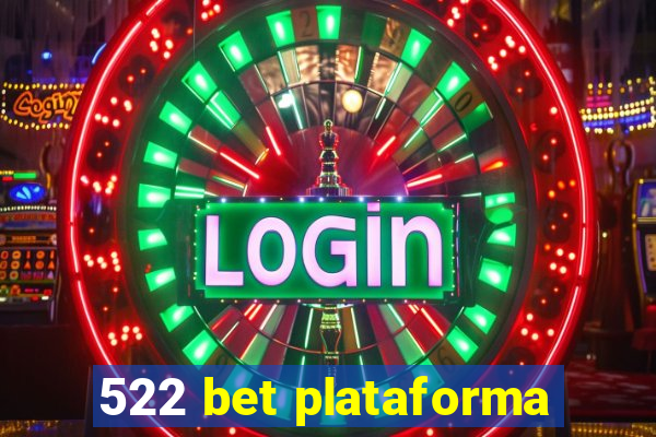 522 bet plataforma