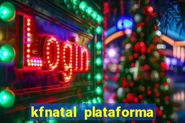 kfnatal plataforma de jogos