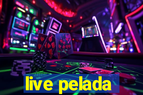 live pelada