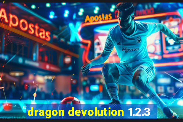 dragon devolution 1.2.3