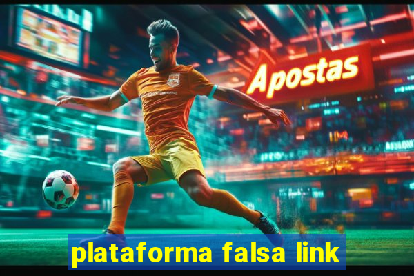 plataforma falsa link