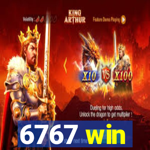 6767 win