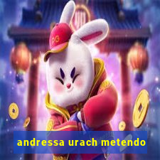 andressa urach metendo