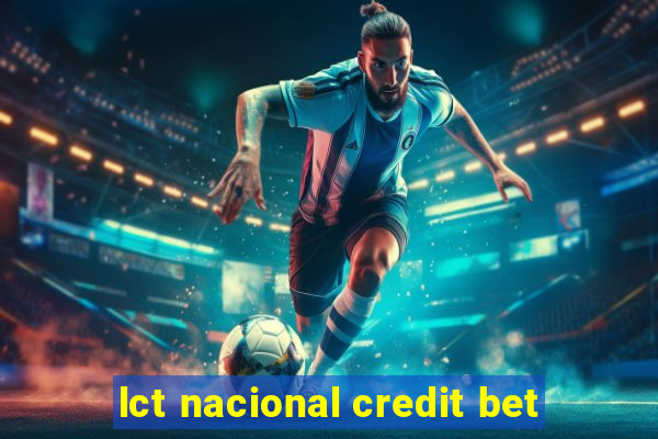 lct nacional credit bet