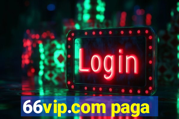 66vip.com paga