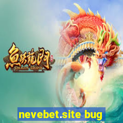 nevebet.site bug