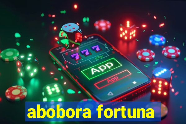 abobora fortuna