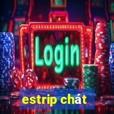 estrip chát