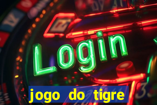 jogo do tigre rodada grátis