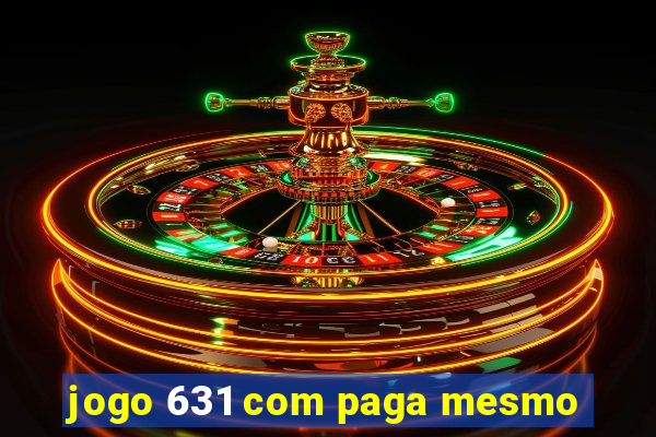 jogo 631 com paga mesmo