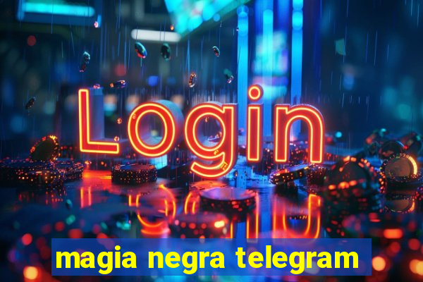 magia negra telegram