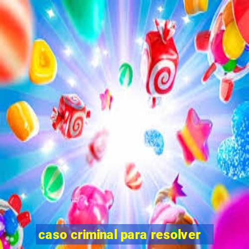 caso criminal para resolver