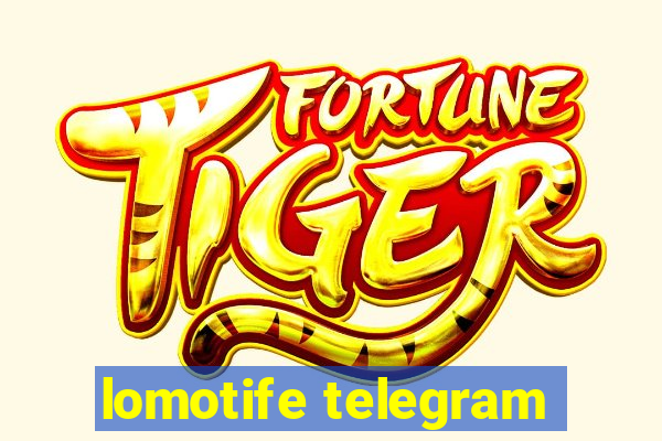 lomotife telegram